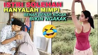 ISTRI SOLEHAH ‼️TERNYATA HANYA MIMPI ‼️MOMENTS PALING KOCAK BIKIN NGAKAK