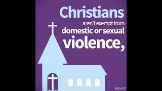 Christians Aren't Exempt From Domestic or Sexual Violence