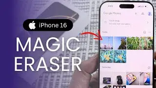 How To Use Magic Eraser Tool On iPhone 16 & iPhone 16 Pro Max!