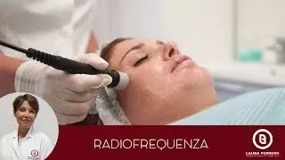 La Radiofrequenza spiegata dalla Dott. Laura Ferrero - Medicina Estetica Torino
