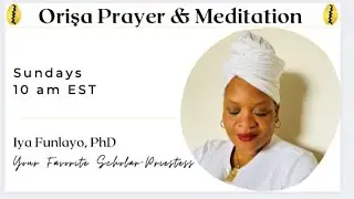 Orisa Prayer and Mediation - Iwori Ose, Sango, and Aganju say 