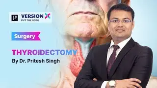 Sample Video of Version X | Thyroidectomy By Dr. Pritesh Singh🔥