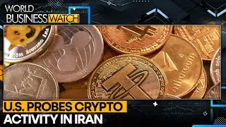 U.S. Tracks Iran's $8B Crypto Boom Amid Sanctions Fears | WION World Business Watch