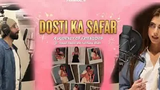 DOSTI KA SAFAR | FARMAAL | FARRHANA BHATT X AMAAL MALLIK