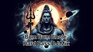 Bum Bum Bhole – Hard Bass DJ Mix | Bhole Shankar Party Anthem 2026