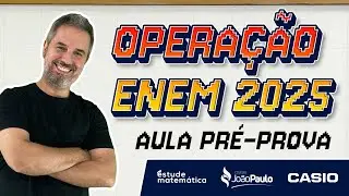 🔴 MATEMÁTICA – AULA PRÉ-PROVA – OPERAÇÃO ENEM 2025