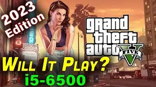GTA V in 2023 — Testing on an i5-6500 + RX 6600 8GB — 1080p Benchmark — Will It Play?