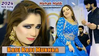 Mehak Malik | New Danceperformance 2024 | Kadi Kadi Mukhra | Abid Kanwal