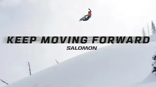 Keep Moving Forward - Salomon Snowboards