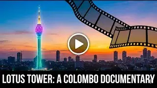 Colombo Lotus Tower  | The Pride of Sri Lanka 🇱🇰 |  Cinematic Documentary #colombo  #lotus