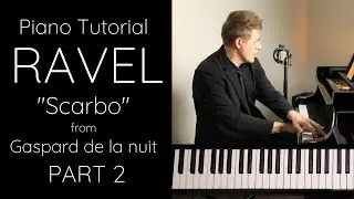 Ravel “Scarbo” from Gaspard de la nuit Tutorial (Part 2)