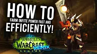 Как фармить бесконечную силу! Увеличьте свою эффективность в Legion Remix | World Of Warcraft