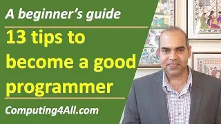 13 tips to become a good programmer: A beginner's guide