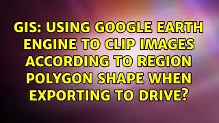 Using Google Earth Engine to clip images according to region polygon shape when exporting to Drive?