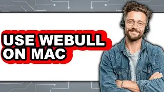 How to Use Webull on Mac (UPDATED)