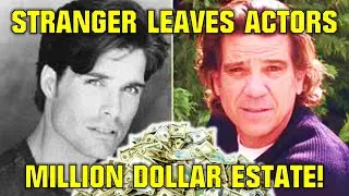80s Actors Left Million Dollar Estate By Stranger!