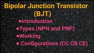 BJT Transistor || Introduction|| Types || working || CE CB CC Configuration || Construction