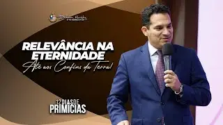 Relev&acirc;ncia na Eternidade - Pr. Marcelo Ferreira
