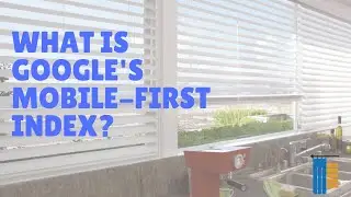 What is the  Mobile First Index?