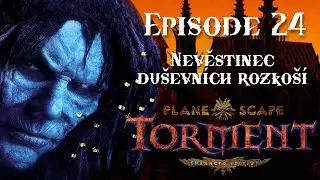 Nevěstinec du&scaron;evn&iacute;ch rozko&scaron;&iacute; - Planescape: Torment EE / Mage / CZ Walkthrough / No Commentary