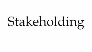 How to Pronounce Stakeholding