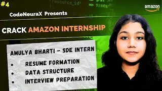 Crack Amazon Internship in 2nd & 3rd Year | CodeNeuraX | Amulya Bharti J | SDE Intern