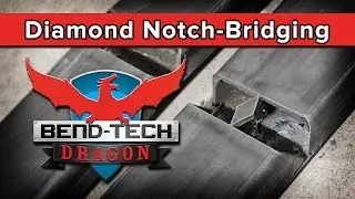 Bend-Tech Dragon: Diamond Notch Bridging