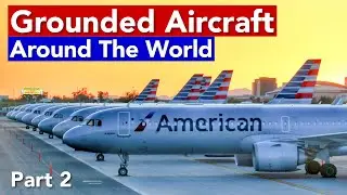 Grounded and Stored Aircraft Around The World - Part 2