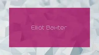 Elliot Baxter - appearance