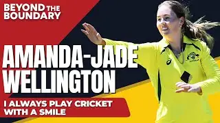 I always play cricket with a smile: Amanda Jade-Wellington | Beyond the Boundary