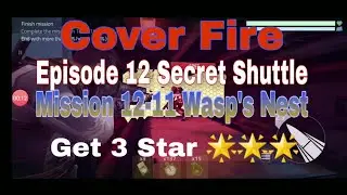 Cover Fire Episode 12 Mission 12-11 Wasp's Nest | Final Boss Get Three stars 🌟🌟🌟
