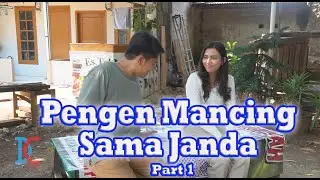 Pengen Mancing Sama Janda - Part 1