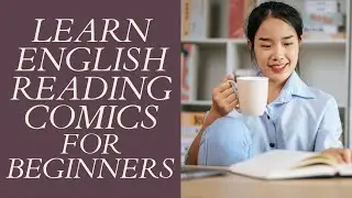 Full English Course for Beginners | Learn English Reading Comics | Listen to Easy English