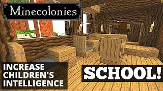 MineColonies School! Increase Intelligence! #13