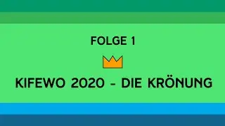 KiFeWo 2020 &ndash; Die Kr&ouml;nung | Folge 1