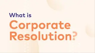 What is Corporate Resolution? - Everything You Need to Know!