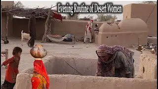 Evening Routine of Desert Women Part-1 || Natural Life || Traditional cooking of Desert People
