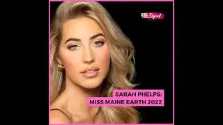 #213 Sarah Phelps Interview: Miss Maine Earth 2022