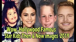 Wow. Hollywood Famous Star Kids Then & Now images ★ 2019 #ThenAndNow
