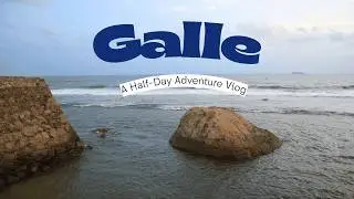 Galle , half day adventure vlog, Sri lanka