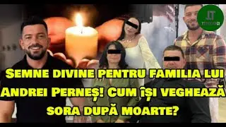 Semne divine pentru familia lui Andrei Perneș! Cum &icirc;și veghează sora după moarte?