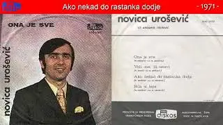 Novica Urosevic - Ako nekad do rastanka dodje - (Audio 1971)