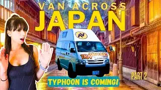 Japan Van Life 🇯🇵 Escaping a DANGEROUS TYPHOON and Unexpected SURPRISES | Part 2