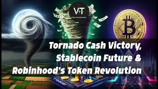 Tornado Cash Victory, Stablecoin Future & Robinhood's Token Revolution