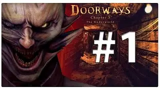 Lets Play: DOORWAYS: The Underworld (Part 1) - Why Am I Playing This!