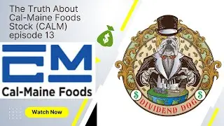 The Truth about Cal-Maine foods Stock CALM episode 13