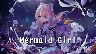 BUBBLEGUM DANCE 「Mermaid girl」(Lyrics)｜MAD