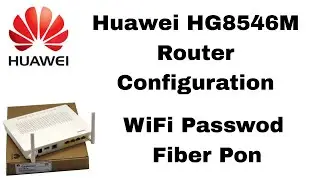 Huawei HG8546M Full Configuration | Change Wi-Fi Name & Password | Complete ONT Setup Tutorial