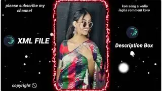 🔰jawani jiya💥Bhojpuri🥵Dj song 📂New XML FILE 👇@#alight motion