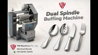 An Automatic Spoon Buffing & Polishing Machine ll VN MACHINES PVT. LTD. ll RAJKOT ll 95747 33174